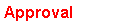 Text Box: Approval